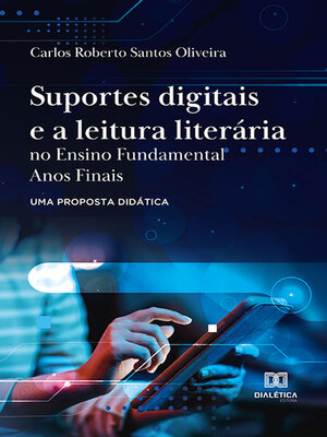 cover image of Suportes digitais e a leitura literária no Ensino Fundamental Anos Finais